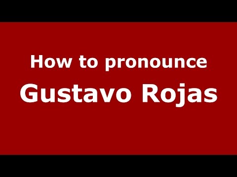 How to pronounce Gustavo Rojas (Spanish/Argentina) - PronounceNames.com
