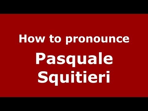How to pronounce Pasquale Squitieri (Italian/Italy) - PronounceNames.com