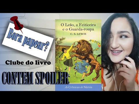 Clube do Livro - Crnicas de Nrnia - O Leo, a Feiticeira e o Guarda-roupa - Contm Spoilers