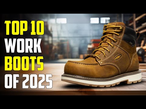 Top 10 Best Work Boots of 2025