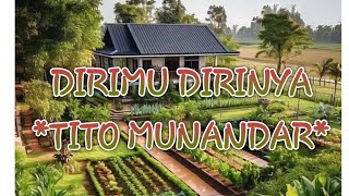 Download lagu DIRIMU DIRINYA - Cover TITO MUNANDAR (LIRIK) LAGU INDONESIA mp3