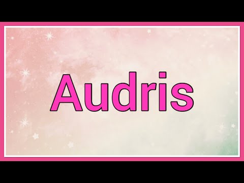 Audris | Name Origin Meaning Variations