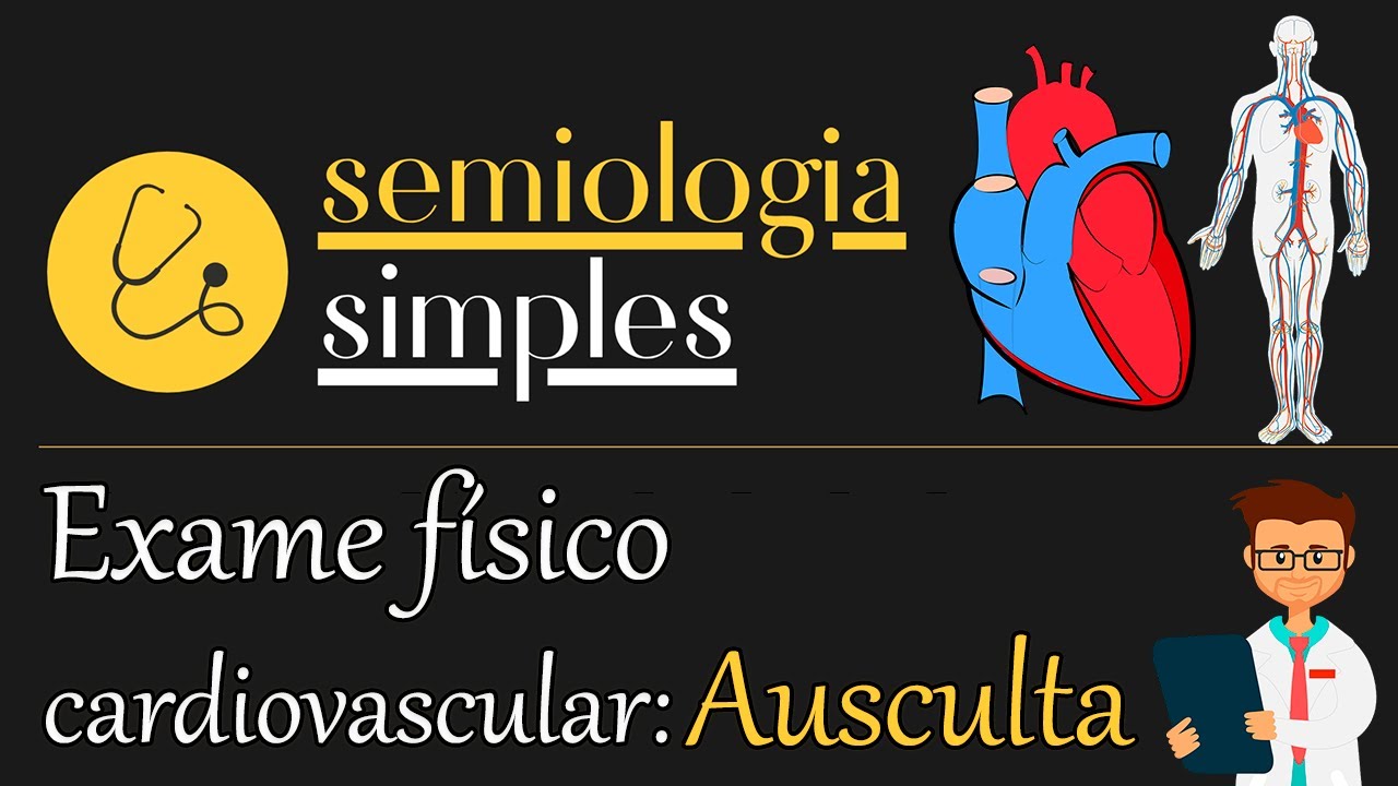 Ausculta do coração: bulhas cardíacas B1 e B2 - Semiologia Médica