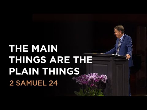 The Main Things Are the Plain Things