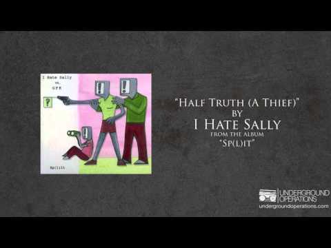 I Hate Sally - Half Truth (A Thief)