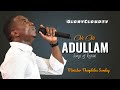 MINISTER THEOPHILUS SUNDAY | OH OH ADULLAM | GLORYCLOUDTV