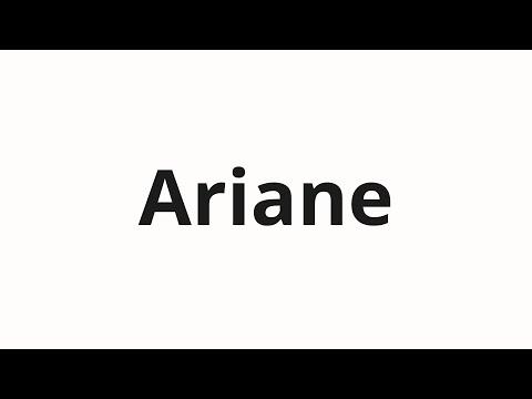 How to pronounce Ariane