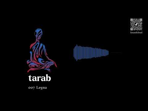 Tarab 007 - Guestmix: Legna