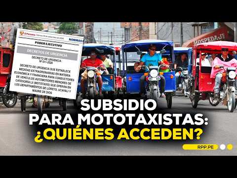 Gobierno oficializa subsidio para mototaxistas de Loreto, Ucayali y Madre de Dios | ENTREVISTA