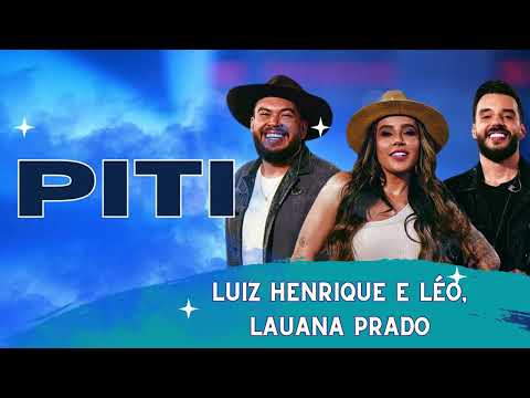 PITI - Luiz Henrique & Léo e Lauana Prado (Áudio)