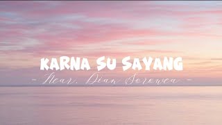Karna su sayang - Near, Dian Sorowea || lirik musik video