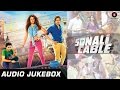 Sonali Cable Audio Jukebox Full Songs Rhea Chakraborty Ali Fazal Raghav Juyal