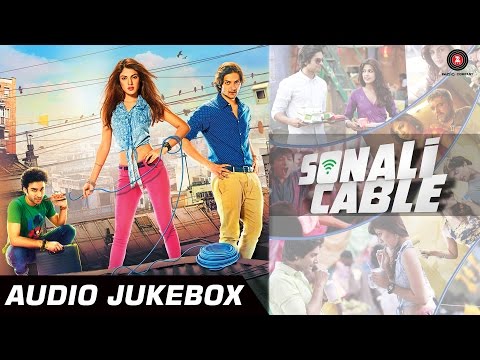 Sonali Cable Audio Jukebox | Full Songs | Rhea Chakraborty, Ali Fazal & Raghav Juyal