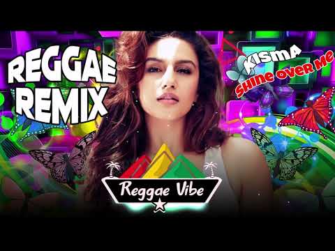 MELO DE KISMA SHINE OVER ME VS REGGAE REMIX | BY @ReggaeVibeoficial | REGGAE REMIX TO RELAXING 2024