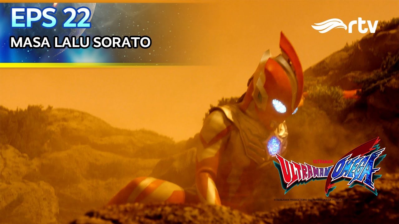 ULTRAMAN OMEGA RTV | MASA LALU SORATO | Episode 22