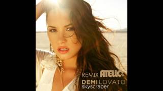 Skyscraper - Demi Lovato (Atell0 REMIX)