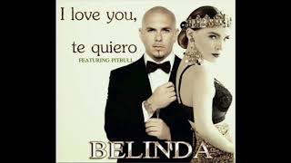 Belinda I love you (Te quiero) ft Pitbull