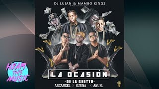 La Ocasión - De La Ghetto, Arcangel, Ozuna, Anuel Aa [Audio Explicit Lyrics]