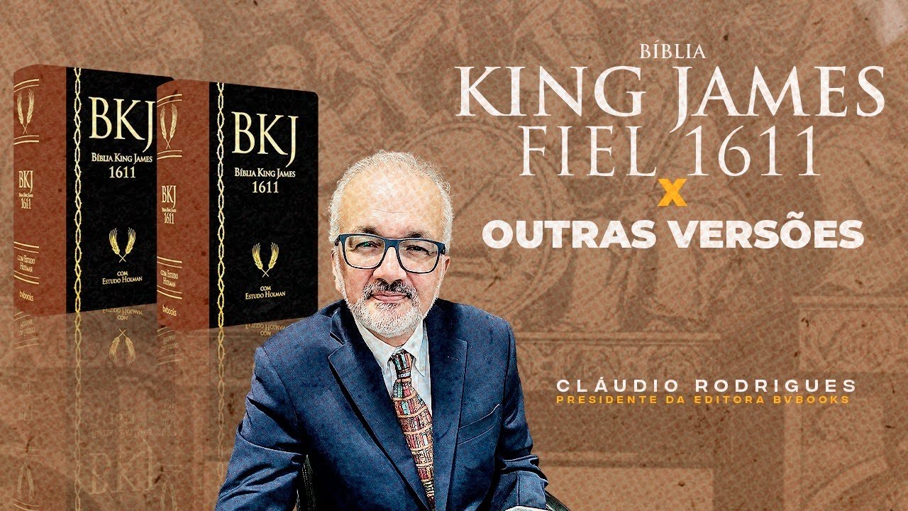 Bíblia BKJ Fiel 1611 VS Outras Versões
