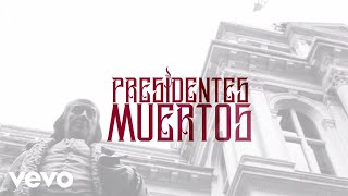 MC Ceja feat. Getto | "Presidentes Muertos"