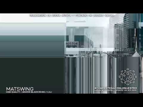 Matswing - #CuarentenaConLoNuestro A/V 027