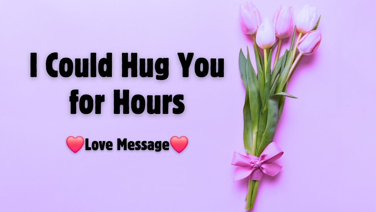 I Could Hug You for Hours 💙 A Heartfelt Love Message for Your Partner