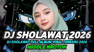 Download lagu DJ SHOLAWAT FULL ALBUM TERBARU 2026 FULL BASS HOREG NROTOK PARAH mp3