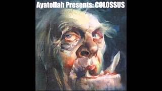 Ayatollah Presents COLOSSUS - MY DEEPEST SYMPATHY