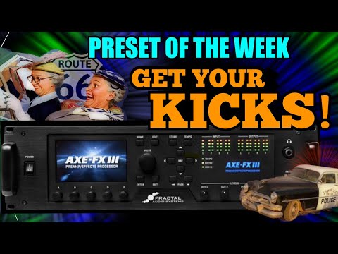 AXE-FX III Preset Of The Week - Get Your Kicks!
