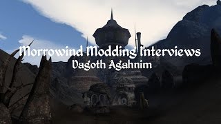 Morrowind Modding Interviews - Dagoth Agahnim