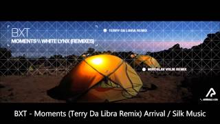 BXT - Moments (Terry Da Libra Remix) Arrival / Silk Music