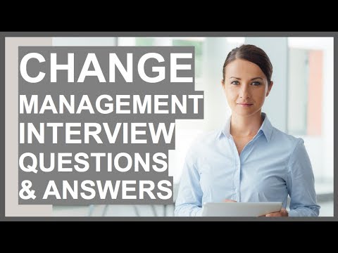 CHANGE MANAGEMENT Interview Questions And Answers! (Leading Change Interview Tips!)