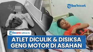 Kronologi Atlet Peraih Medali Emas Diculik Geng Motor di Asahan, Disiksa Pakai Kawat Lalu Dibuang