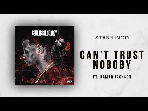 Starringo - Can't Trust Nobody Ft. Damar Jackson