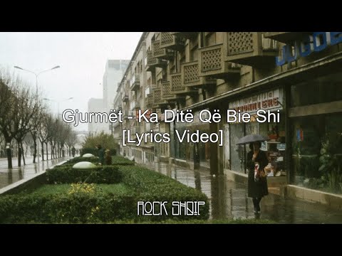 Gjurmët - Ka Ditë Që Bie Shi