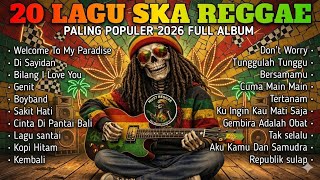Download lagu 20 LAGU SKA REGGAE PALING POPULER 2026 FULL ALBUM TANPA IKLAN | WELCOME TO MY PARADISE mp3 Download lagu 20 LAGU SKA REGGAE PALING POPULER 2026 FULL ALBUM TANPA IKLAN | WELCOME TO MY PARADISE mp3