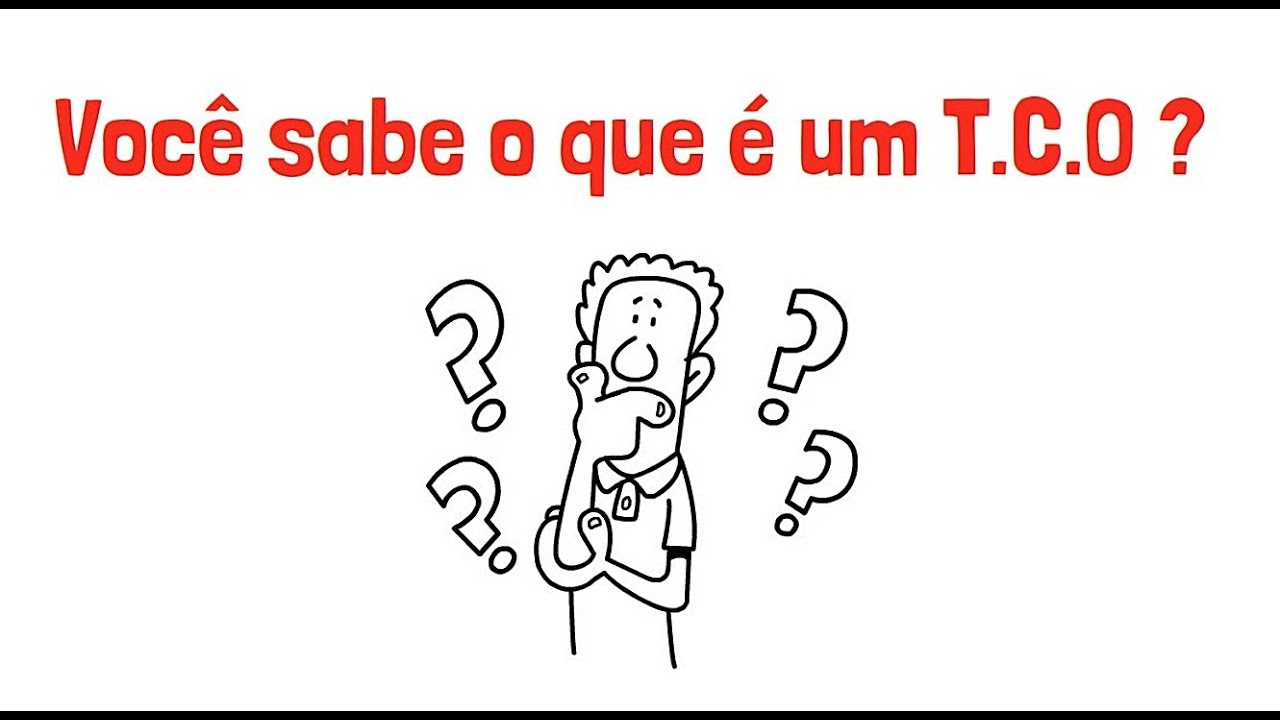 O que é T.C.O ?
