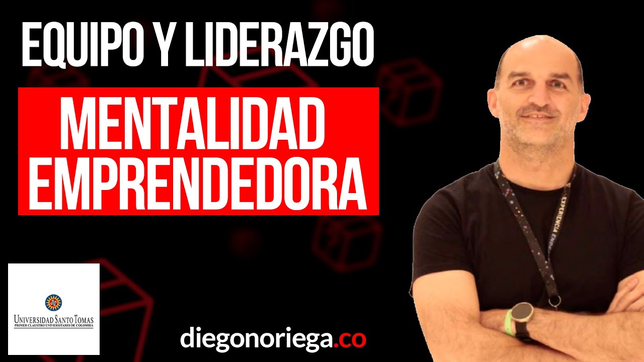 EQUIPO, LIDERAZGO y MENTALIDAD EMPRENDEDORA | Diego Noriega en Universidad Santo Tomás