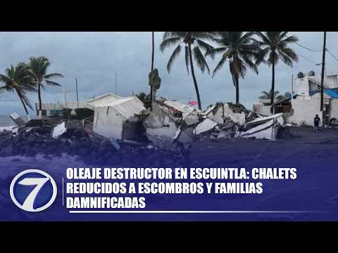 Oleaje destructor en Escuintla: chalets reducidos a escombros y familias damnificadas