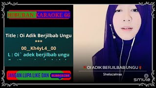 Download lagu OI ADEK BERJILBAB UNGU KARAOKE DUET TANPA VOKAL COWOK ~ HIBURAN KARAOKE 66 mp3