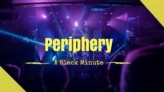 Periphery A Black Minute Live in Montreal