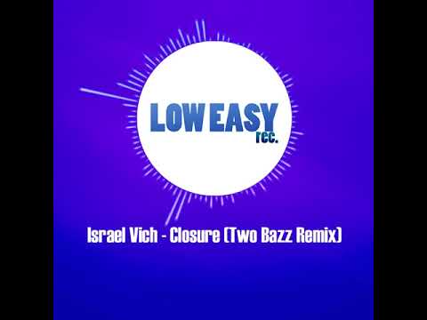 Israel Vich - Closure (Two Bazz Remix)