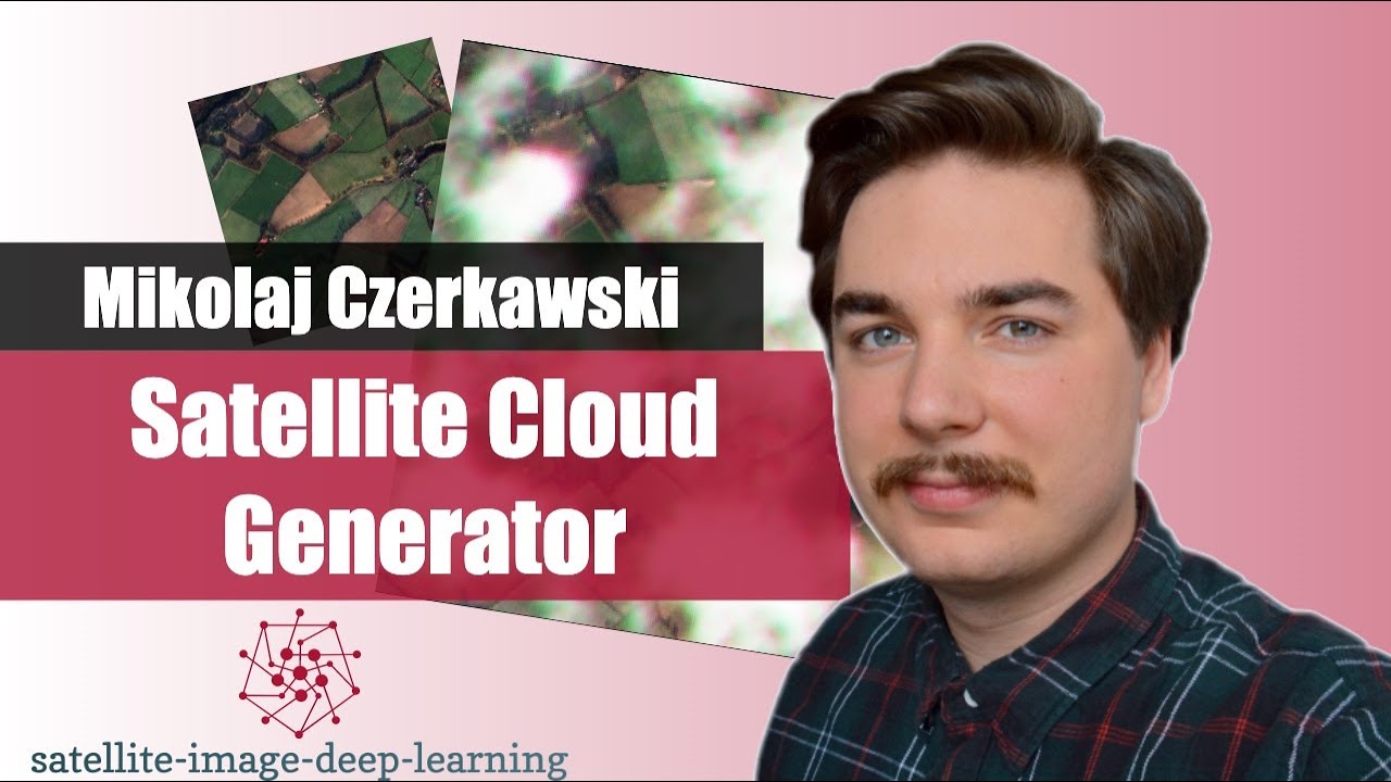 Satellite Cloud Generator with Mikolaj Czerkawski