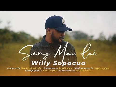 WILLY SOPACUA - SENG MAU LAI (OFFICIAL VIDEO)