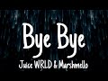 Marshmello Juice WRLD Bye Bye Lyrics