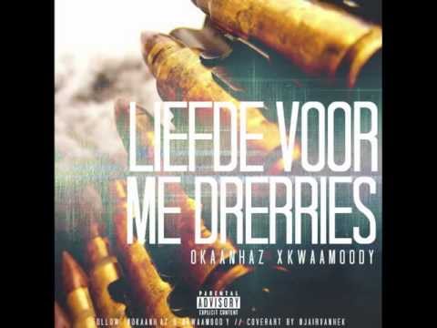 Okaanhaz ft. KwaaMoody - Liefde Voor Me Drerries (Prod. by Irsjaad)