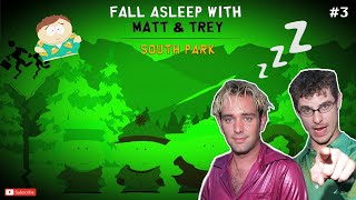 Fall Asleep with Trey Parker & Matt Stone #3 | South Park Commentary