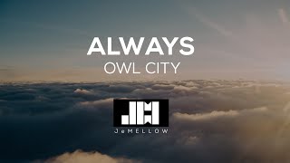 Owl City - Always (Lyrics) ♫