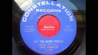 gene chandler - bet you never thought