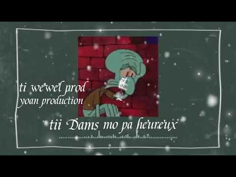 tii Dams mo pa heureux yoan production ti wewel prod🔥🎵✌😵